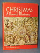 Christmas : A Pictorial Pilgrimage edited by Pierre Benoit