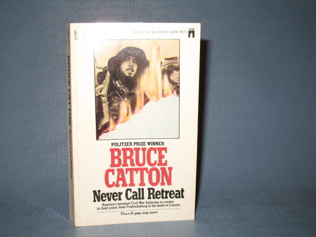 Never Call Retreat by Bruce Catton