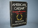 American Caesar : Douglas MacArthur 1880-1964 by William Manchester