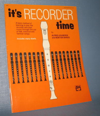 It's Recorder Time by Alfred d'Auberge and Morton Manus