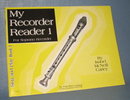 My Recorder Reader 1 for Soprano Recorder by Isabel McNeil Carley