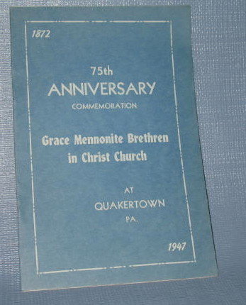 75th Anniversary Commemoration : Grace Mennonite Brethren in Christ Church at Quakertown PA booklet
