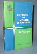 Letters to Young Churches by J. B. Phillips
