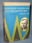 Woodrow Wilson and The Progressive Era by Arthur S. Link