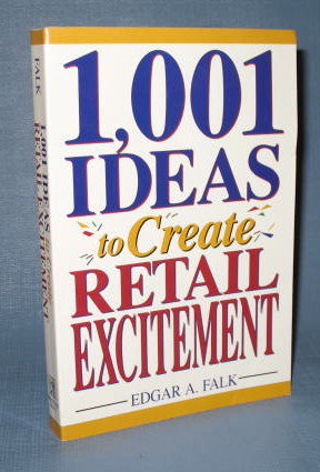 1001 Ideas to Create Retail Excitement by Edgar A. Falk
