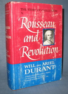 The Story of Civilization Vol. 10 : Rousseau and Revolution by Will and Ariel Durant