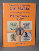 Lehner's Encyclopedia of U. S. Marks on Pottery, Porcelain, & Clay by Lois Lehner