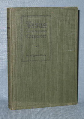 Jesus the Carpenter by Walter Benwell Hinson