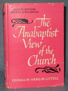 The Anabaptist View of the Church by Franklin Hamlin Littell
