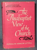 The Anabaptist View of the Church by Franklin Hamlin Littell