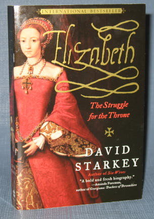 Elizabeth : The Struggle for the Throne by David Starkey