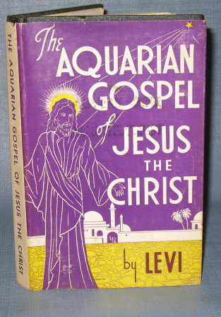 The Aquarian Gospel of Jesus the Christ by Levi