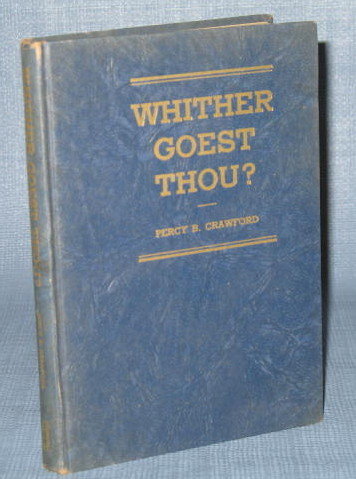 Whither Goest Thou? by Percy B. Crawford
