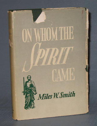 On Whom the Spirit Came by Miles W. Smith