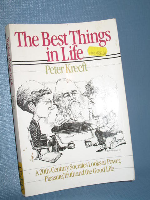 The Best Things in Life by Peter Kreeft