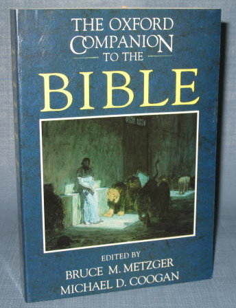 The Oxford Companion to the Bible, edited by Bruce M. Metzger and Michael D. Coogan