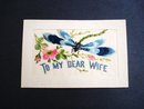 Silk Embroidery Postcard - 1917 - To my Dear Wife