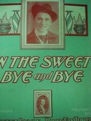 1902 SHEET MUSIC - IN THE SWEET BYE & BYE