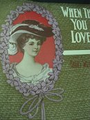 1906 SHEET MUSIC - WHEN THE GIRL YOU LOVE..