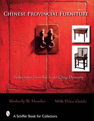 Chinese Provincial Furniture & Furnishings, Selections from the Late Qing Dynasty