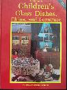 Children's Glass Dishes, China, and Furniture: Volume II