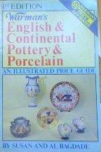 Warman's English & Continental Pottery & Porcelain: An Illustrated Price Guide