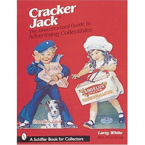 Cracker Jack: The Unauthorized Guide to Advertising Collectibles