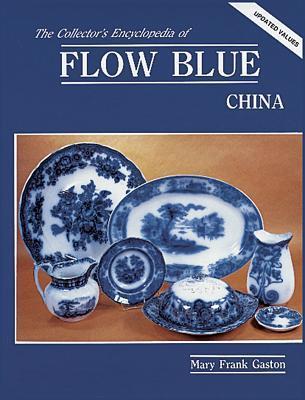 The Collector's Encyclopedia of Flow Blue China