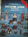 The Collector's Encyclopedia of Occupied Japan Collectibles