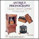 Antique Phonographs: Gadgets, Gizmos & Gimmicks