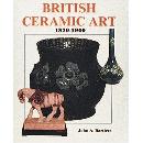 British Ceramic Art: 1870-1940