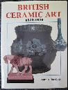British Ceramic Art: 1870-1940