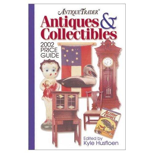 Antique Trader Antiques & Collectibles 2002 Price Guide