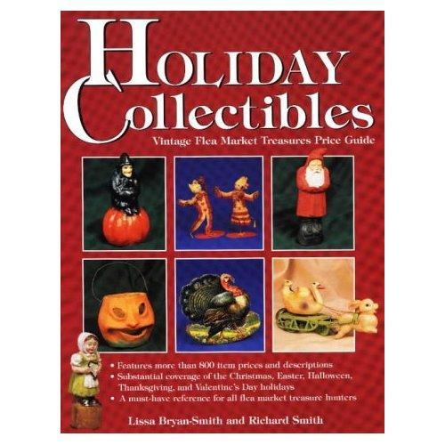 Holiday Collectibles: Vintage Flea Market Treasure Price Guide