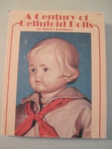 BOOK - A CENTURY OF CELLULOID DOLLS
