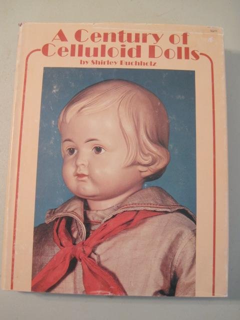 BOOK - A CENTURY OF CELLULOID DOLLS