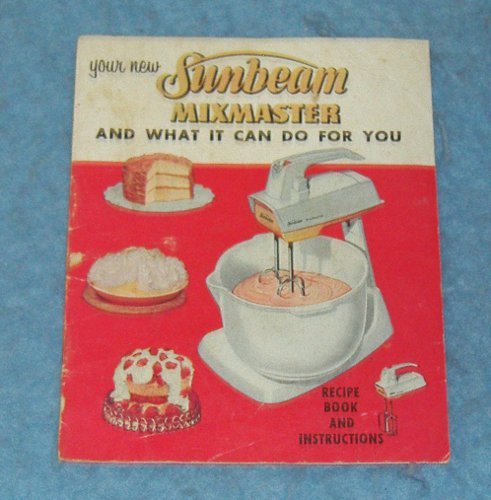 Vintage Sunbeam Mix Master Recipes