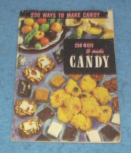 Vintage Cook Book - 250 Ways to Make Candy