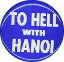 VINTAGE VIETNAM WAR TO HELL WITH HANOI PINBACK PIN