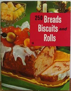 250 Breads Biscuits and Rolls