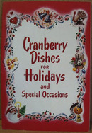 Cranberry Dishes For Holidays Cookbook 20th Century