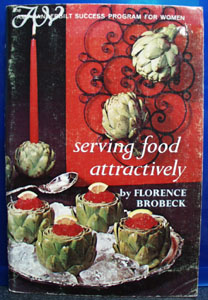 Serving Food Attractively Cookbook 20 Century