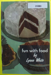 Fun With Food by Lynne White Cookbook 20th Century