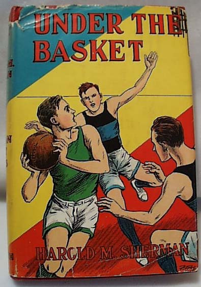 Under the Basket by Harold M. Sherman