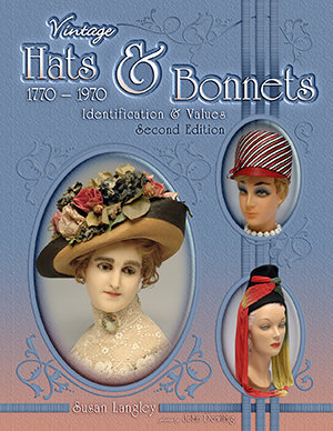 Vintage Hats & Bonnets 1770-1970 Second Edition