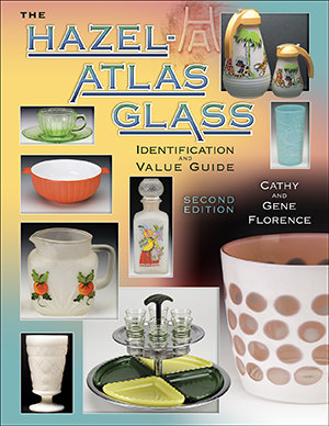 Hazel-Atlas Glass Identification & Value Guide Second Edition