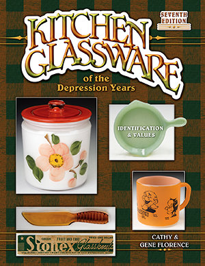 Kitchen Glassware of the Depression Years Seventh Edition