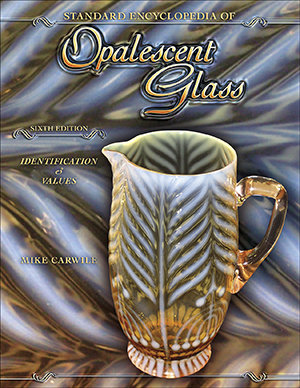 Standard Encyclopedia of Opalescent Glass Sixth Edition