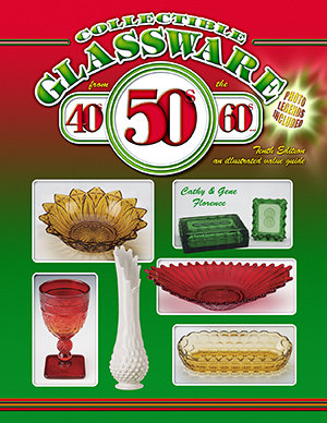 Collectible Glassware from the 40s, 50s, 60s 10th Edition