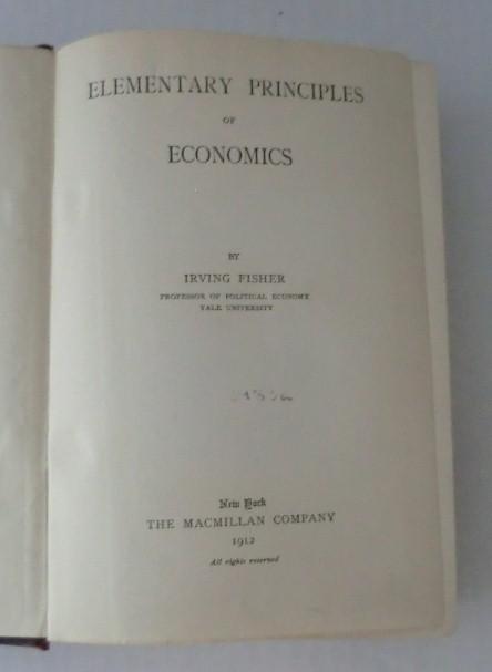 Elementary Principles of Economics by Irving Fisher - 1st edition